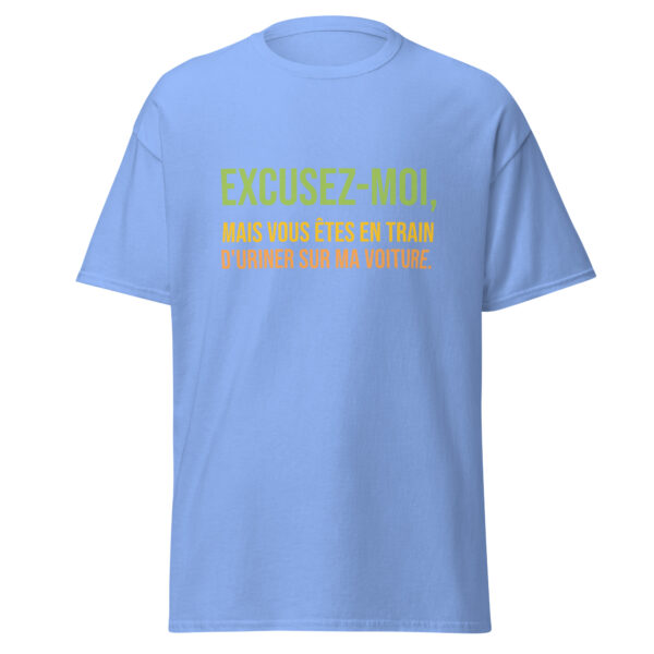 T-shirt "Excusez-moi, mais vous êtes en train d'uriner sur ma voiture." – Image 20