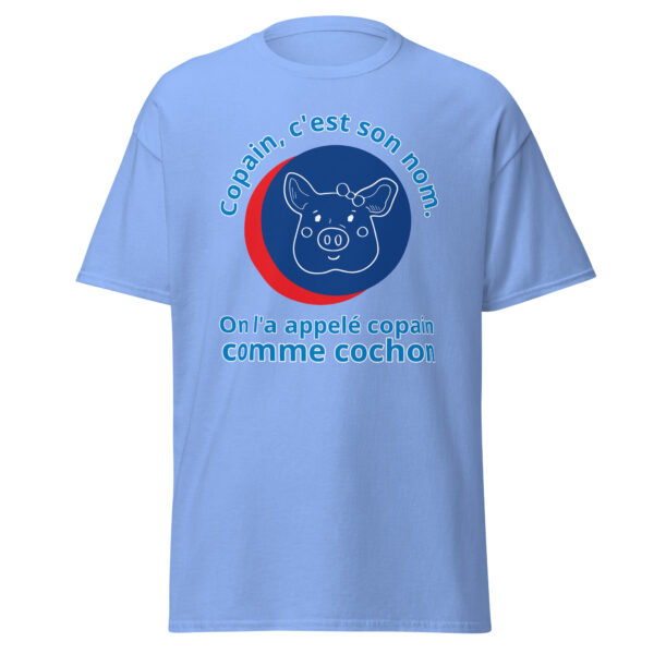 T-shirt "Copain, c'est son nom. On l'a appelé copain comme cochon." – Image 20