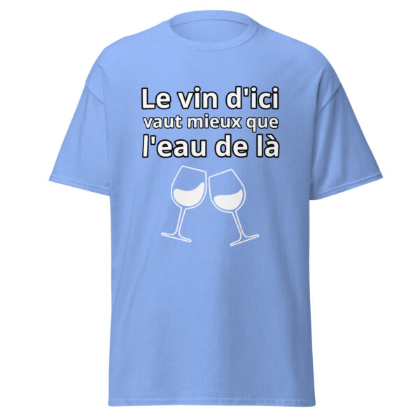 T-shirt humoristique "Le vin d'ici vaut mieux que l'eau de là." – Image 19