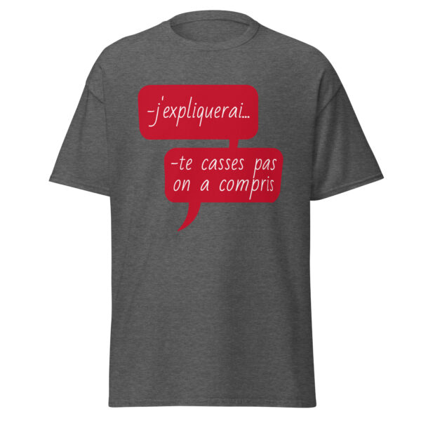 T-shirt "J'expliquerai... te casses pas, on a compris." – Image 12