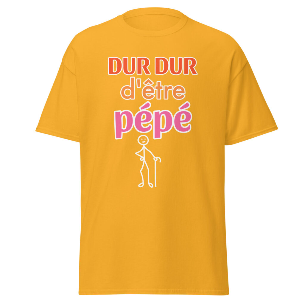 T-shirt "Dur dur d'être pépé" — Or, face