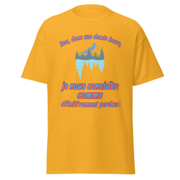 T-shirt "Bon, dans une demie heure, je nous considère comme définitivement perdus !" – Image 22