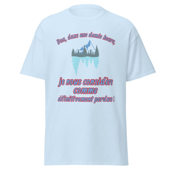 T-shirt "Bon, dans une demie heure, je nous considère comme définitivement perdus !" – Image 28