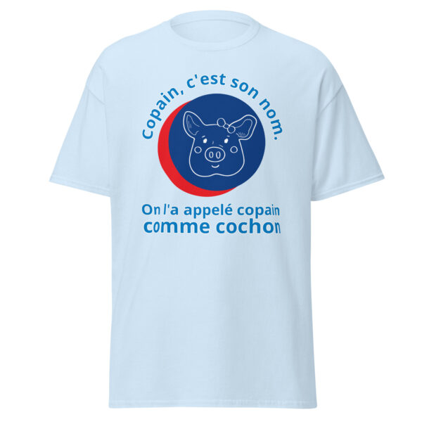 T-shirt "Copain, c'est son nom. On l'a appelé copain comme cochon." – Image 27