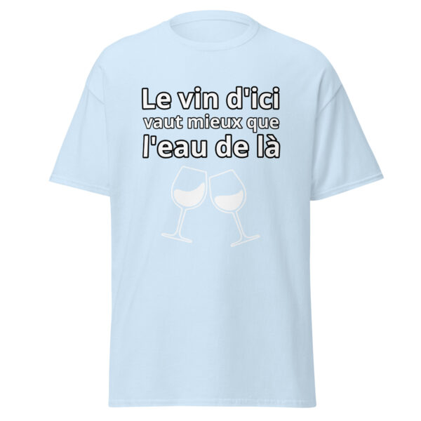T-shirt humoristique "Le vin d'ici vaut mieux que l'eau de là." – Image 27