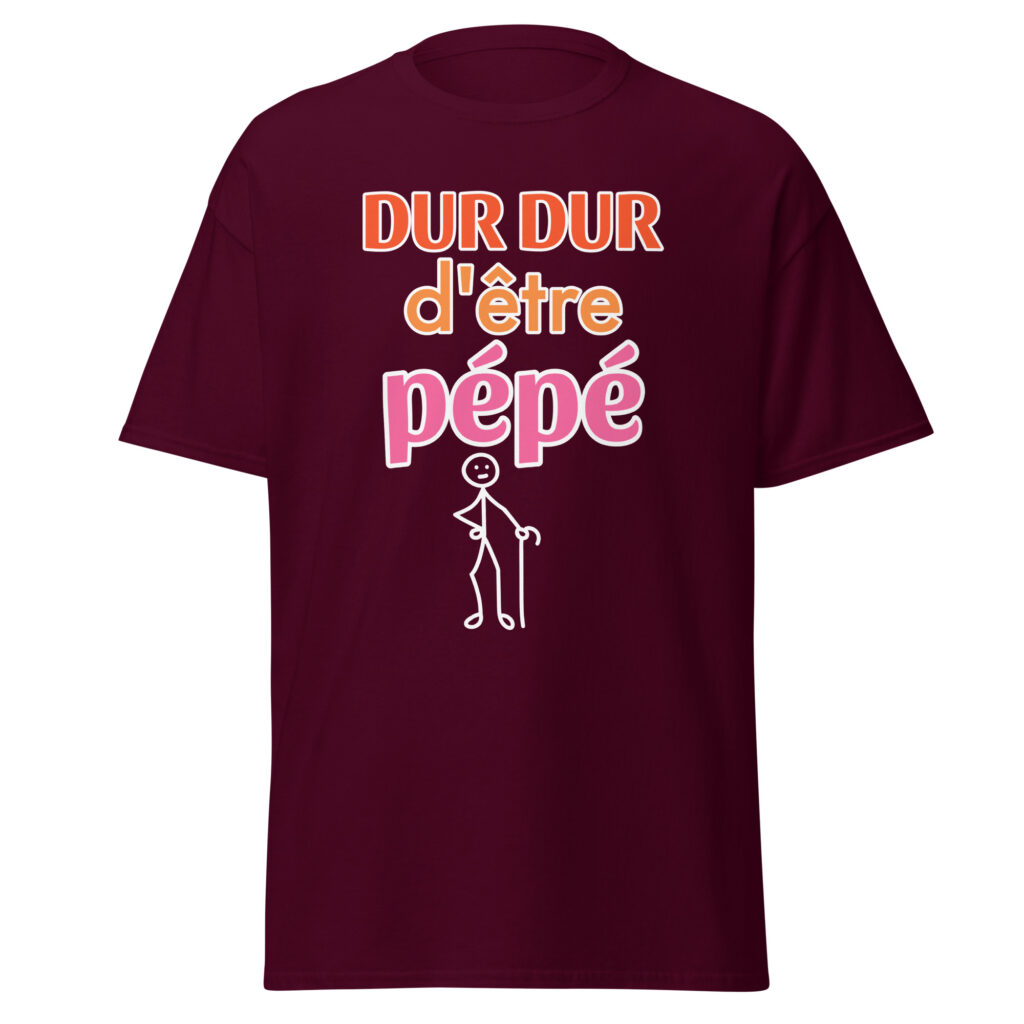 T-shirt "Dur dur d'être pépé" — Bordeaux, face