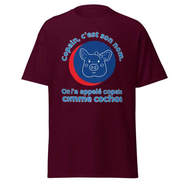 T-shirt "Copain, c'est son nom. On l'a appelé copain comme cochon." – Image 2