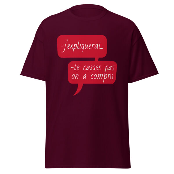 T-shirt "J'expliquerai... te casses pas, on a compris." – Image 2