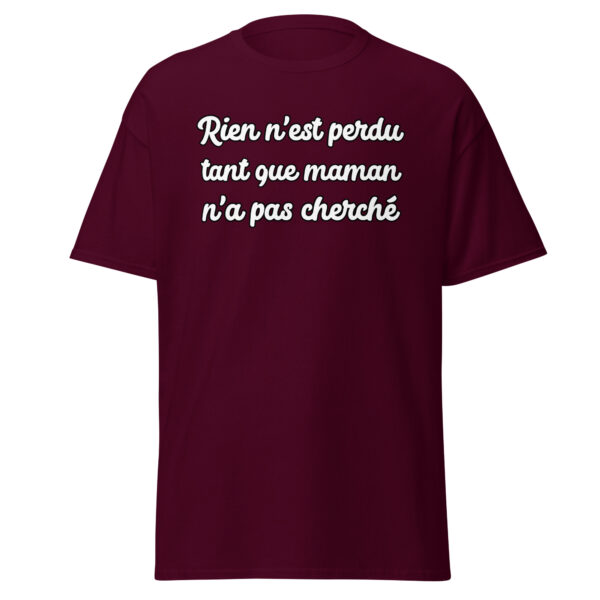 T-shirt humoristique "Rien n'est perdu tant que maman n'a pas cherché." – Image 2