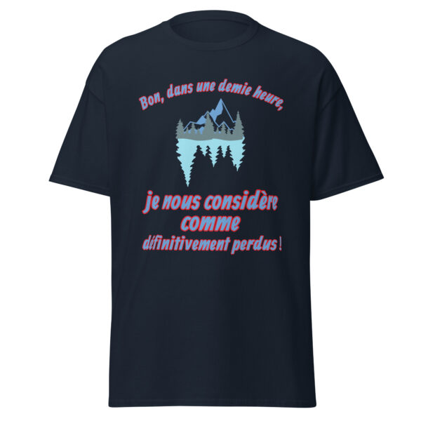 T-shirt "Bon, dans une demie heure, je nous considère comme définitivement perdus !" – Image 6