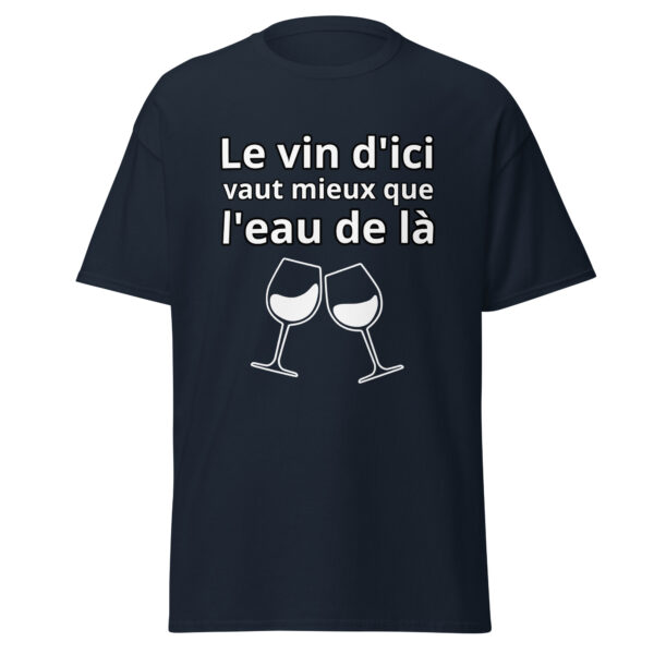 T-shirt humoristique "Le vin d'ici vaut mieux que l'eau de là." – Image 5