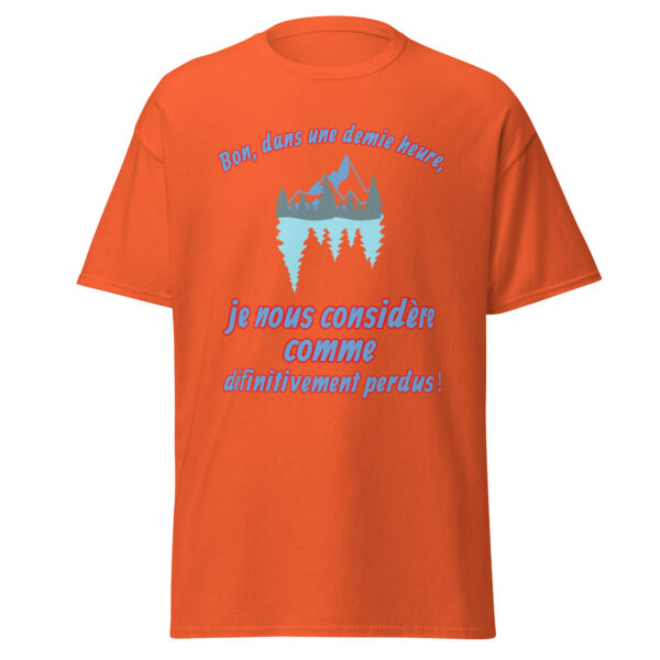 T-shirt "Bon, dans une demie heure, je nous considère comme définitivement perdus !" – Image 14