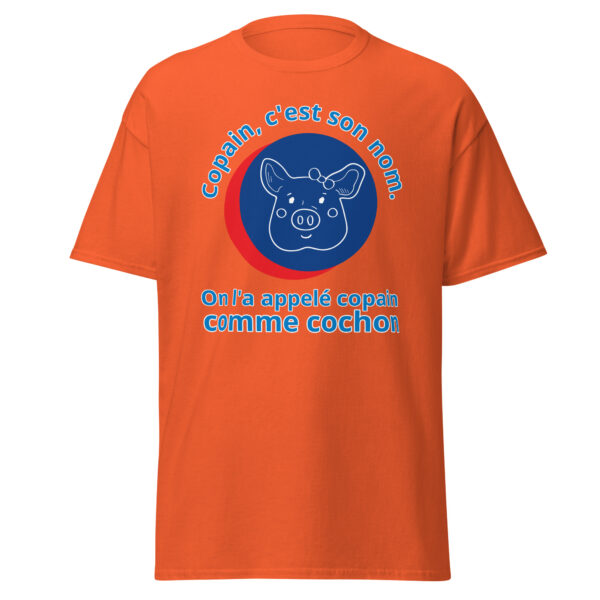 T-shirt "Copain, c'est son nom. On l'a appelé copain comme cochon." – Image 14