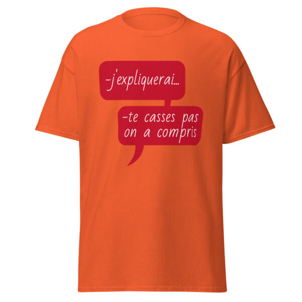 T-shirt "J'expliquerai... te casses pas, on a compris." – Image 14