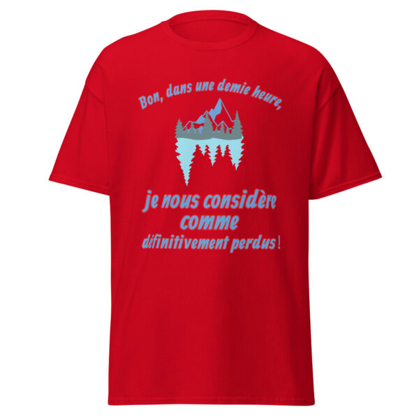 T-shirt "Bon, dans une demie heure, je nous considère comme définitivement perdus !" – Image 8