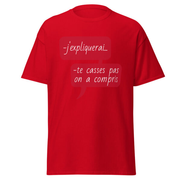 T-shirt "J'expliquerai... te casses pas, on a compris." – Image 8