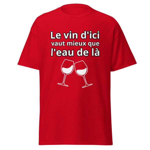 T-shirt humoristique "Le vin d'ici vaut mieux que l'eau de là." – Image 7