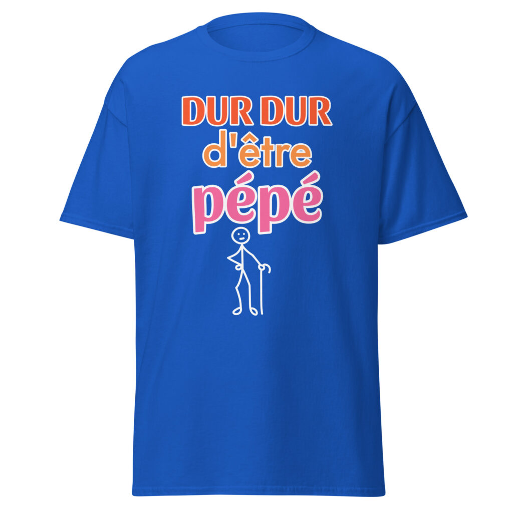 T-shirt "Dur dur d'être pépé" — Bleu Roi, face