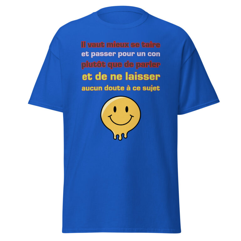 T-shirt "Il vaut mieux se taire et passer pour un con...." — t-shirt unisexe imprimé