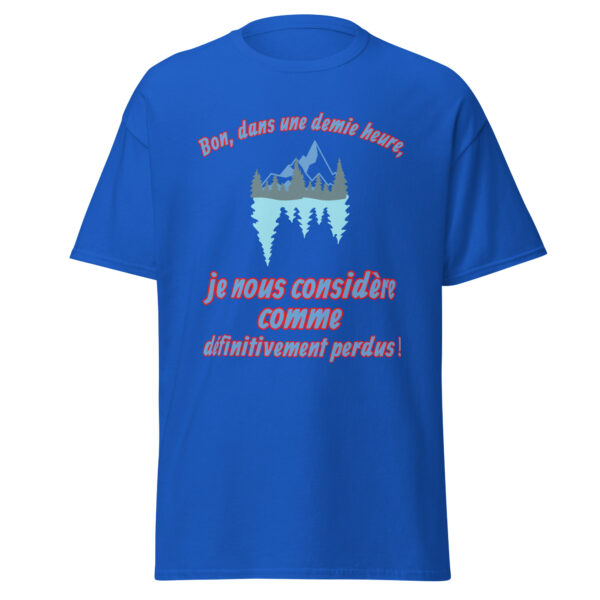T-shirt "Bon, dans une demie heure, je nous considère comme définitivement perdus !" – Image 10