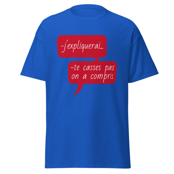 T-shirt "J'expliquerai... te casses pas, on a compris." – Image 10