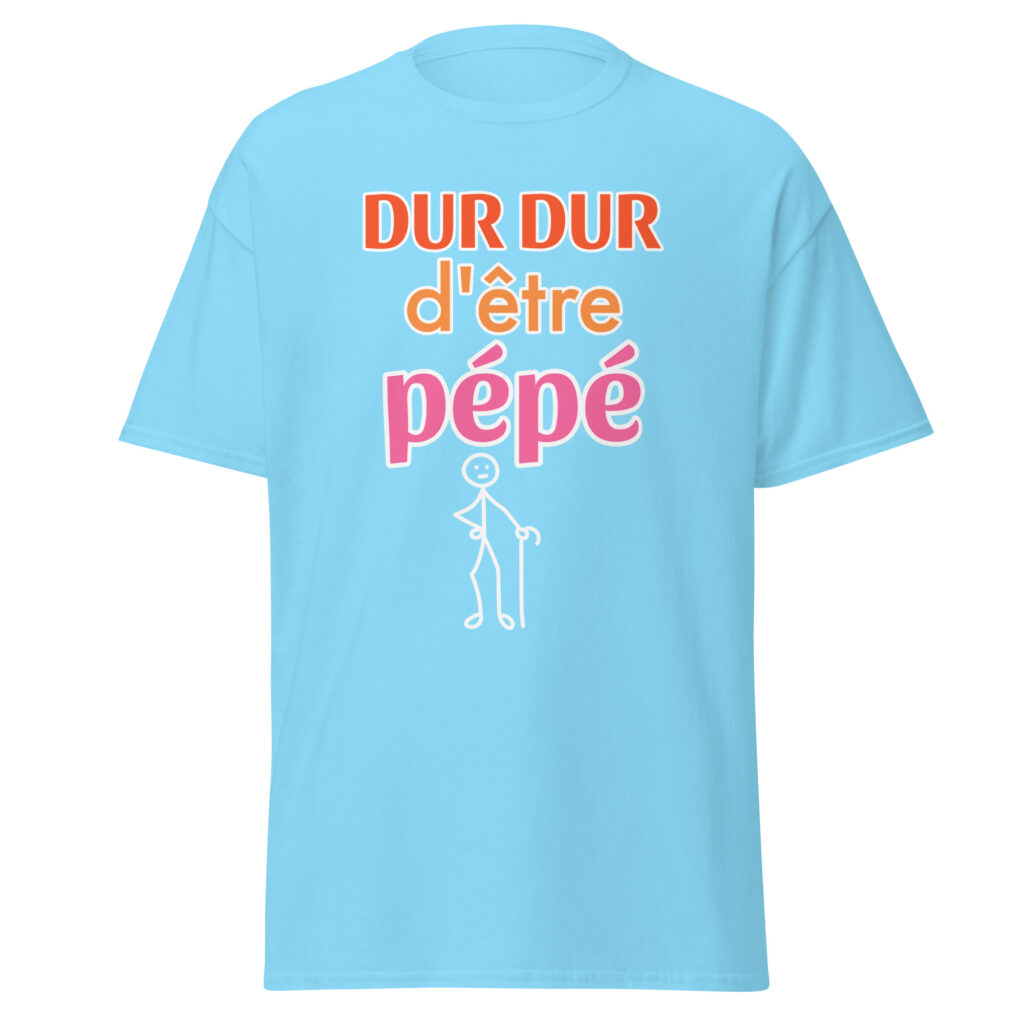 T-shirt "Dur dur d'être pépé" — Bleu Ciel, face