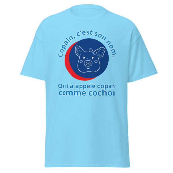 T-shirt "Copain, c'est son nom. On l'a appelé copain comme cochon." – Image 25