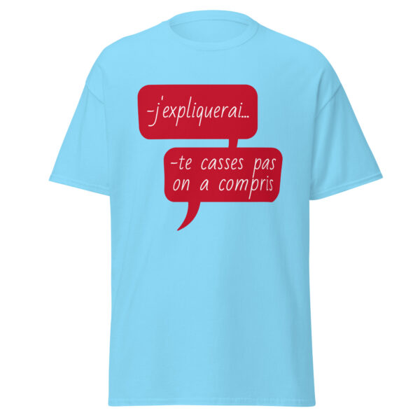T-shirt "J'expliquerai... te casses pas, on a compris." – Image 26