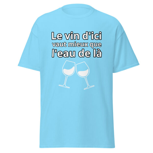 T-shirt humoristique "Le vin d'ici vaut mieux que l'eau de là." – Image 25