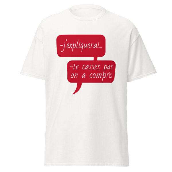 T-shirt "J'expliquerai... te casses pas, on a compris." – Image 31