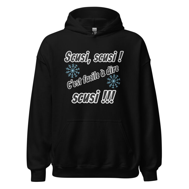 Sweat à capuche "Scusi, scusi, c'est facile à dire scusi !!!" — sweat à capuche unisexe imprimé