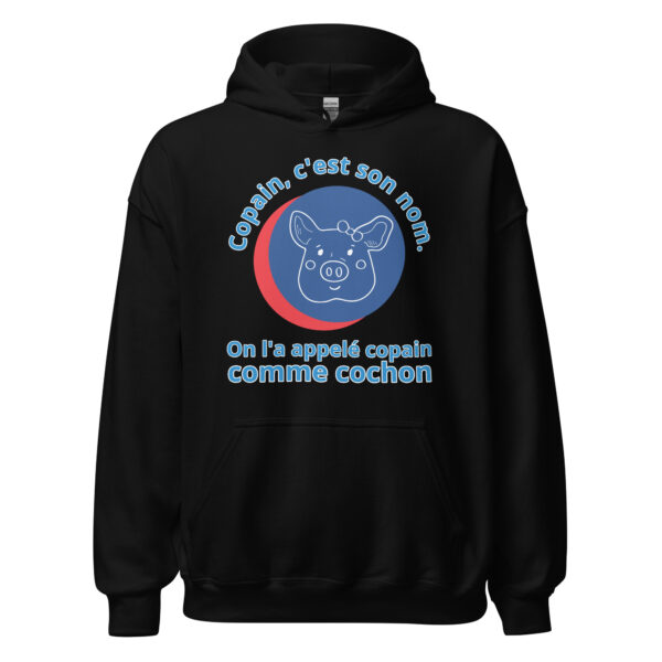 Sweat à capuche  "Copain, c'est son nom. On l'a appelé copain comme cochon." – Image 2