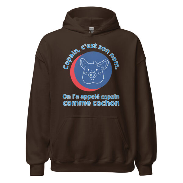 Sweat à capuche  "Copain, c'est son nom. On l'a appelé copain comme cochon." – Image 8