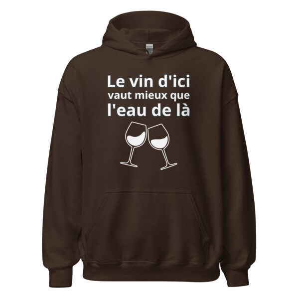 Sweat à capuche humour "Le vin d'ici vaut mieux que l'eau de là." – Image 7