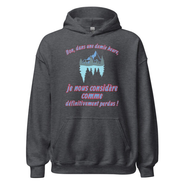Sweat à capuche "Bon, dans une demie heure, je nous considère comme définitivement perdus !" – Image 11