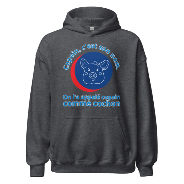Sweat à capuche  "Copain, c'est son nom. On l'a appelé copain comme cochon." – Image 12