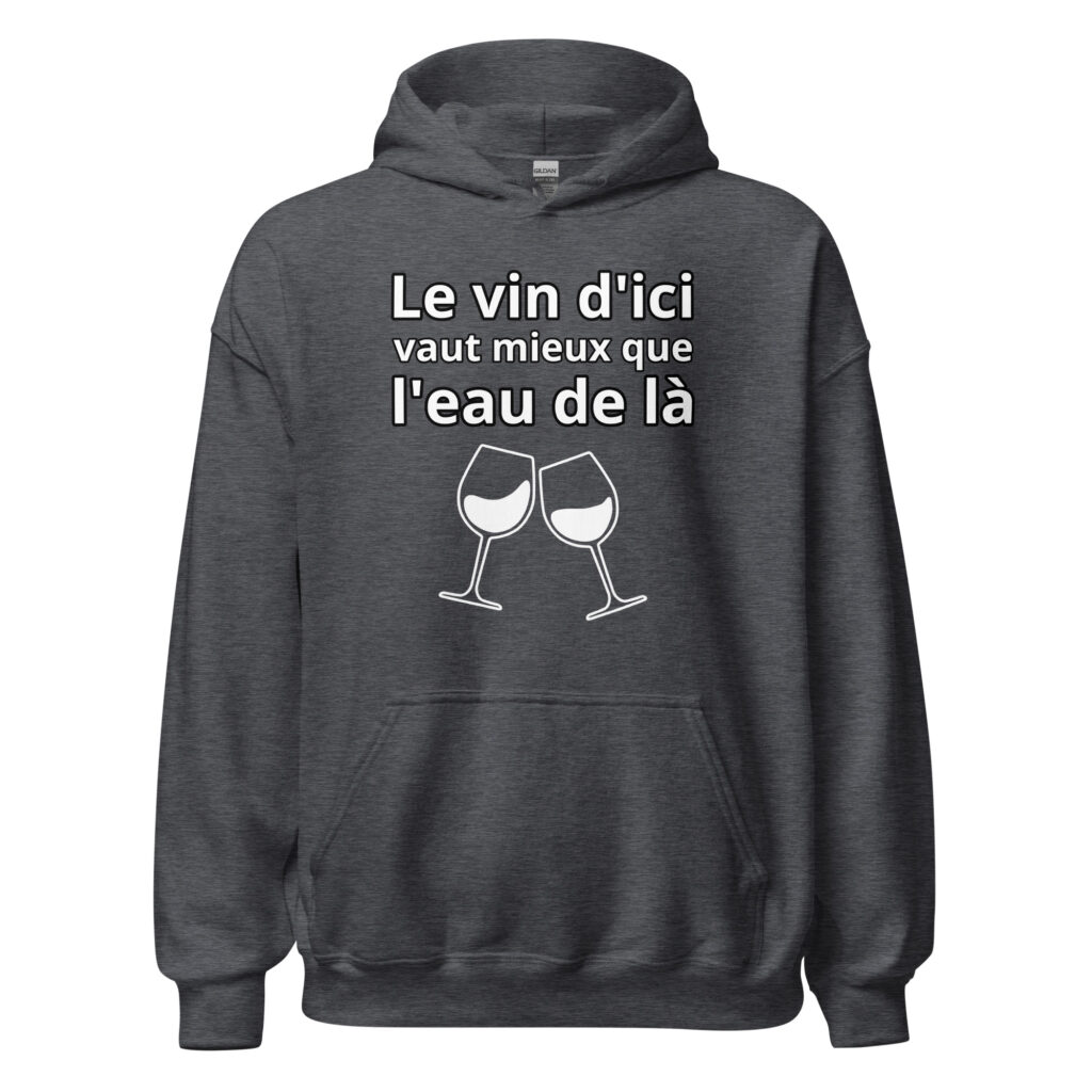 Sweat à capuche humour "Le vin d'ici vaut mieux que l'eau de là." — Gris Foncé Chiné, face