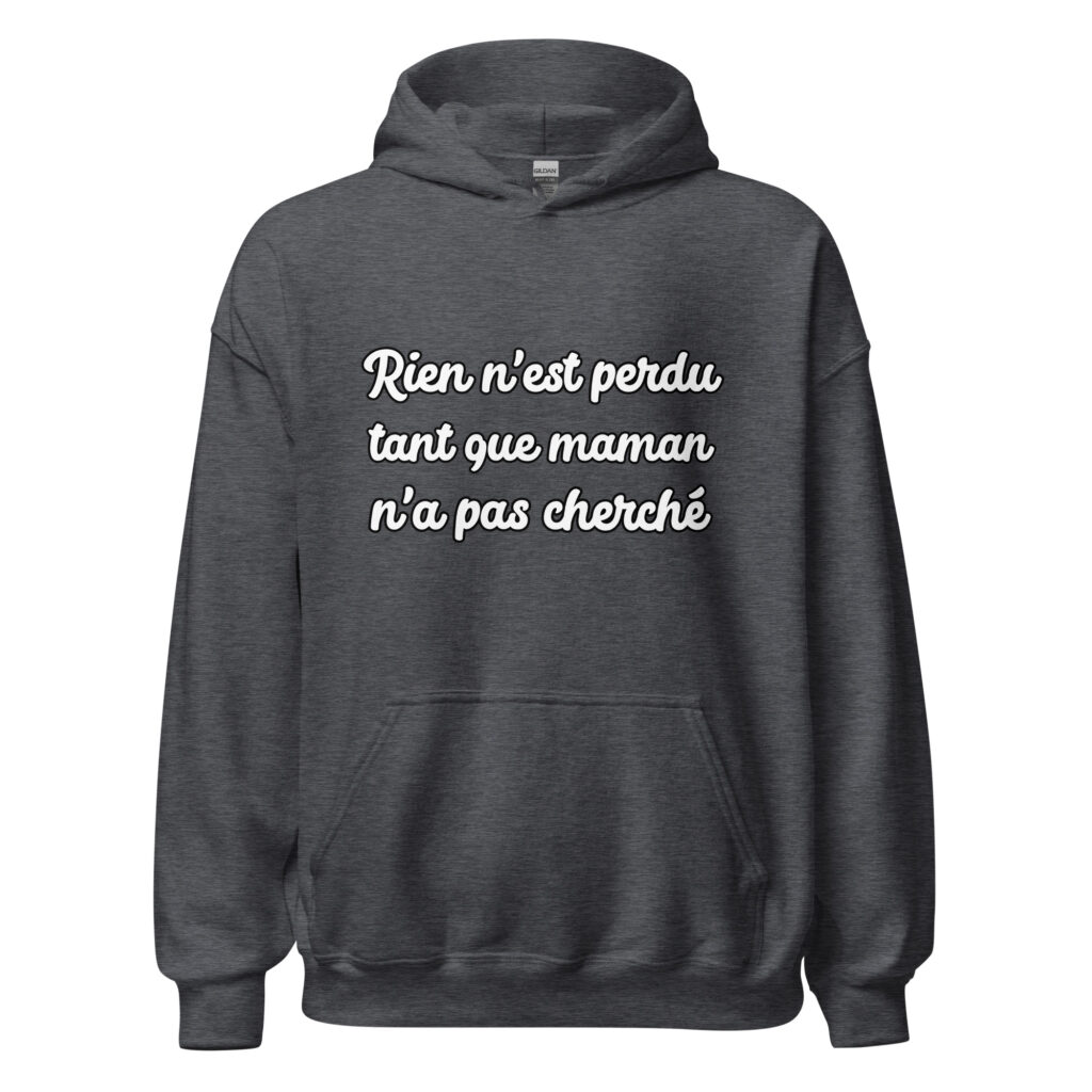 Sweat à capuche humour "Rien n'est perdu tant que maman n'a pas cherché." — Gris Foncé Chiné, face