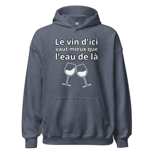 Sweat à capuche humour "Le vin d'ici vaut mieux que l'eau de là." – Image 17