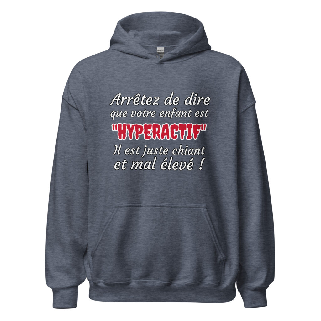 Sweat à capuche humour "Arrêtez de dire que votre enfant est HYPERACTIF ! " — Heather Sport Dark Navy, face