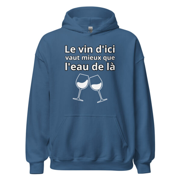 Sweat à capuche humour "Le vin d'ici vaut mieux que l'eau de là." – Image 15