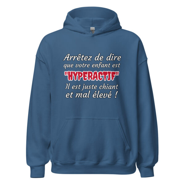 Sweat à capuche humour "Arrêtez de dire que votre enfant est HYPERACTIF ! " – Image 15