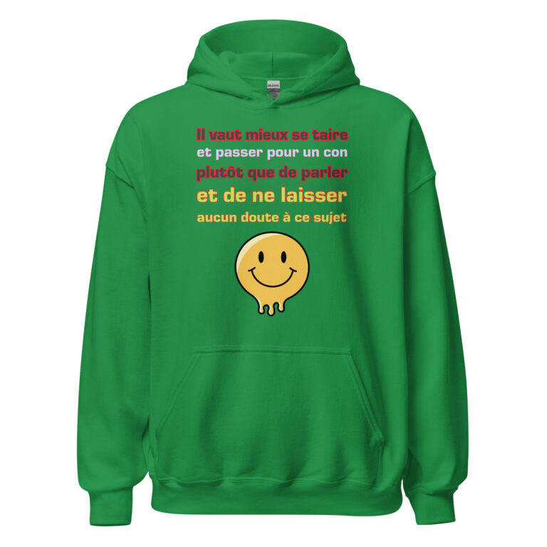 Sweat à capuche "Il vaut mieux se taire et passer pour un con..." — sweat à capuche unisexe imprimé