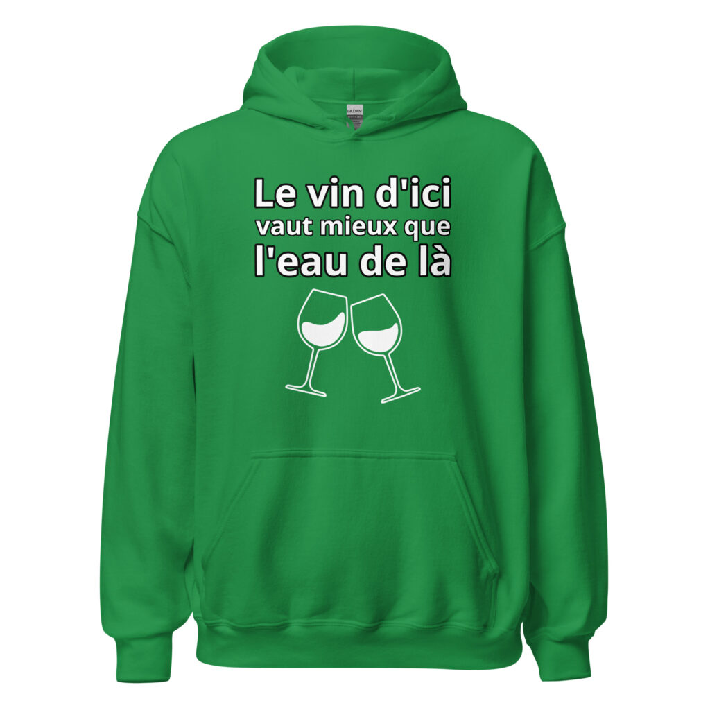 Sweat à capuche humour "Le vin d'ici vaut mieux que l'eau de là." — Vert menthe, face