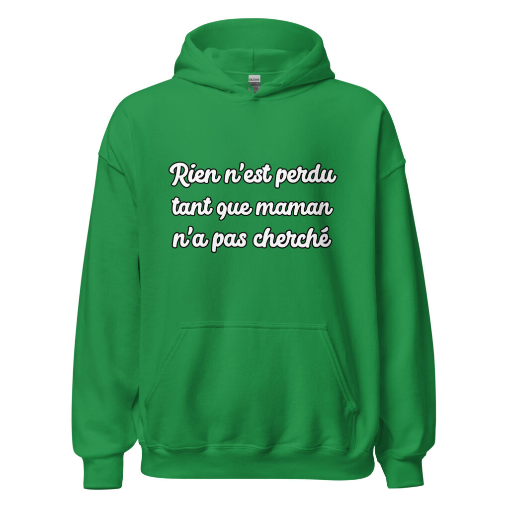 Sweat à capuche humour "Rien n'est perdu tant que maman n'a pas cherché." — Vert menthe, face