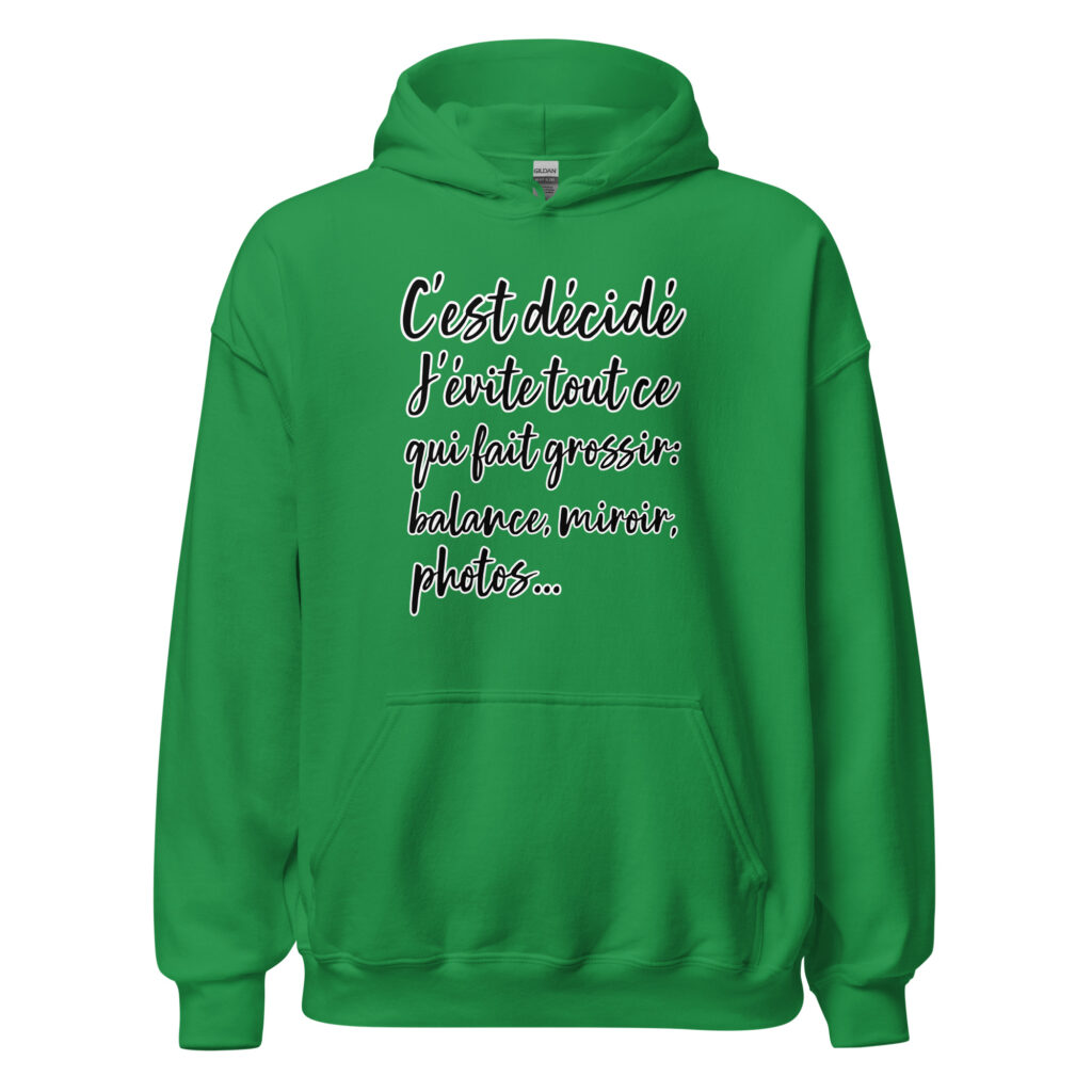 Sweat à capuche humour "C'est décidé, j'évite tout ce qui fait grossir : balance, miroir, photo..." — Vert menthe, face