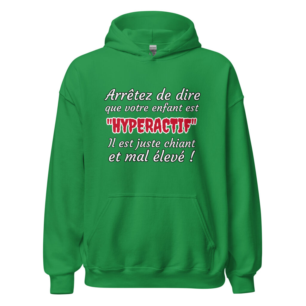 Sweat à capuche humour "Arrêtez de dire que votre enfant est HYPERACTIF ! " — Vert menthe, face