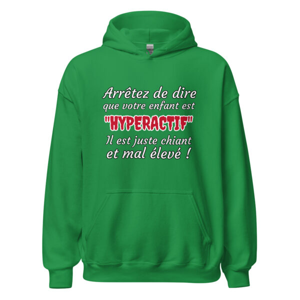 Sweat à capuche humour "Arrêtez de dire que votre enfant est HYPERACTIF ! " – Image 19
