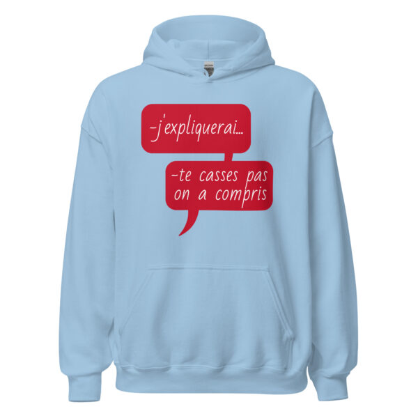 Sweat à capuche "J'expliquerai... te casses pas, on a compris." – Image 25