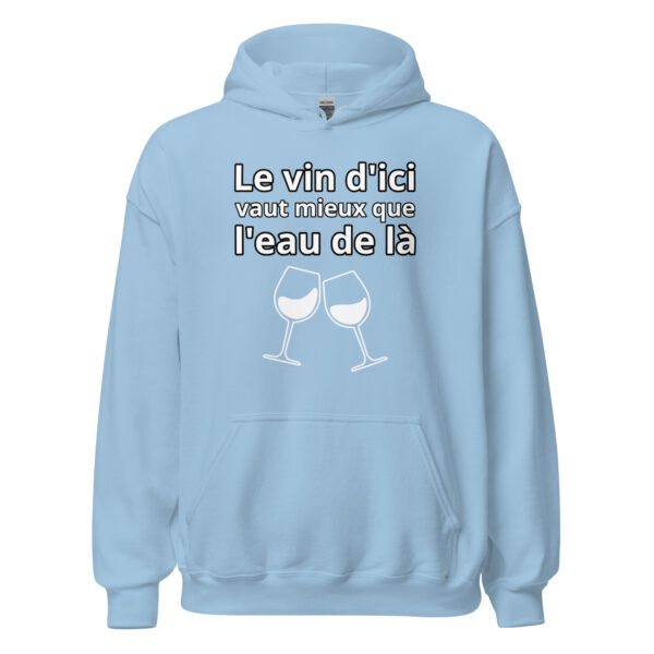 Sweat à capuche humour "Le vin d'ici vaut mieux que l'eau de là." – Image 25